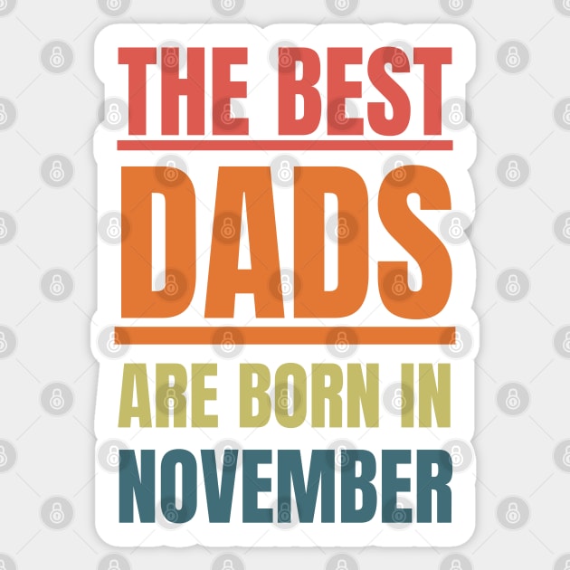 Best Dads are born in November Birthday Quotes Retro Sticker by NickDsigns